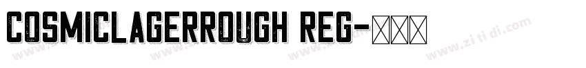 CosmicLagerRough Reg字体转换